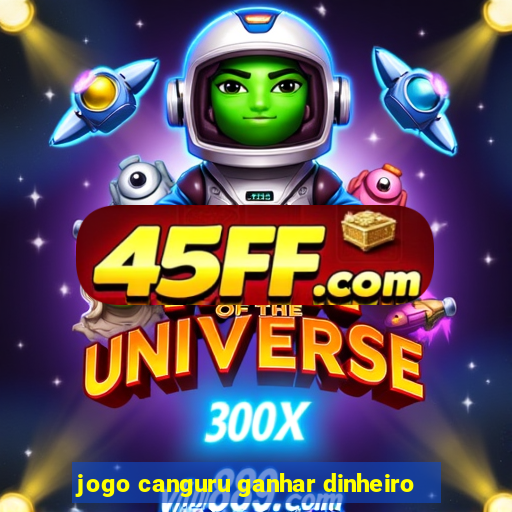jogo canguru ganhar dinheiro
